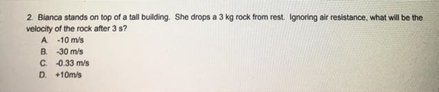 2. Bianca stands on top of a tall building. She drops a 3 kg rock from rest. Ignoring-example-1