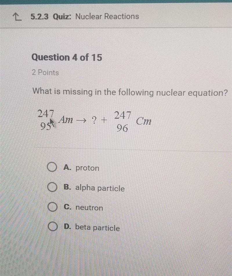 What is missing in the following nuclear equation-example-1