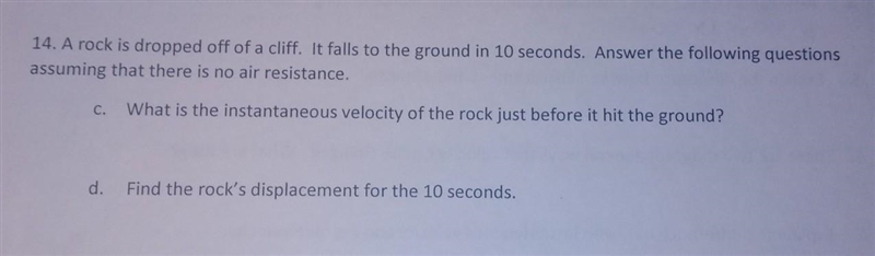 (please show work) A rock is dropped off of a cliff. It falls to the ground in 10 seconds-example-1