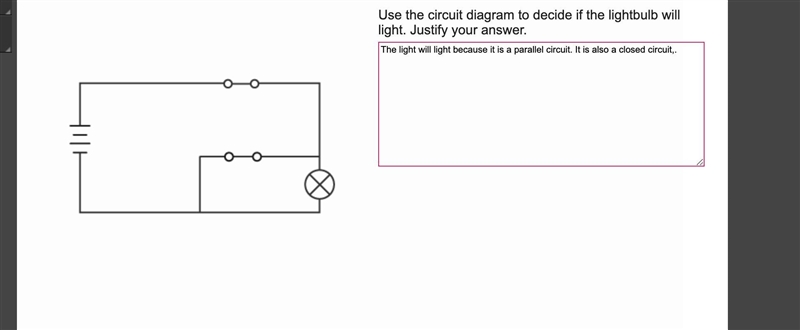 Use the circuit diagram to decide if the lightbulb will light. Justify your answer-example-1