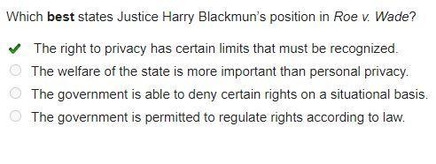 Which best states justice harry blackmun’s position in roe v. Wade?-example-1