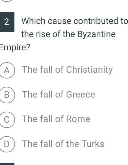 Which cause contributed to the rise of the Byzantine empire​-example-1