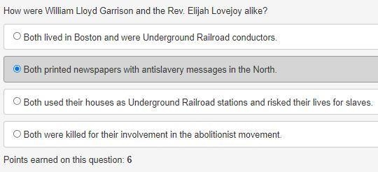 How were William Lloyd Garrison and the Rev. Elijah Lovejoy alike? Both lived in Boston-example-1