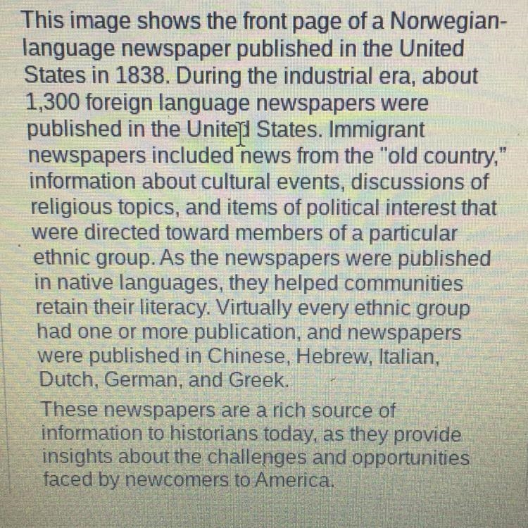 According to the text, what was the purpose of immigrant newspapers? check all that-example-1