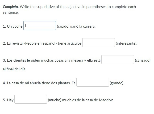 Completa. Write the superlative of the adjective in parentheses to complete each sentence-example-1