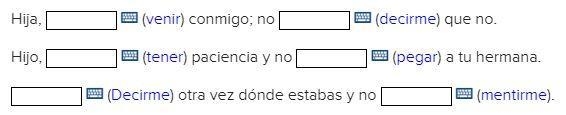 Completa las oraciones con mandatos apropiados para un niño. Usa la forma correcta-example-1