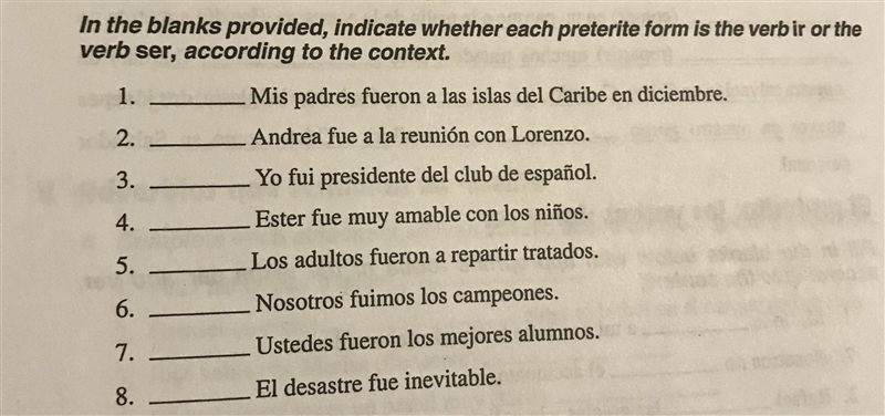 In the blanks provided indicate whether each preterite form is the verb ir or the-example-1