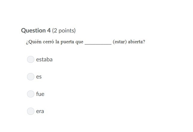 PLEASE HELP ASAP!!! CORRECT ANSWERS ONLY PLEASE!!! ¿Quién cerró la puerta que __________ (estar-example-1