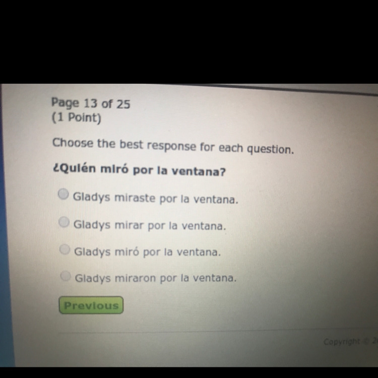 Choose the best response for each question. ¿quién miró por la ventana?-example-1