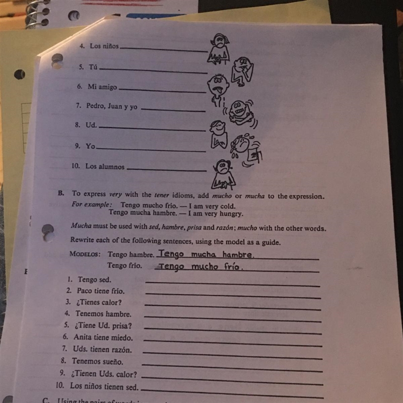 1. Tengo sed. 2. Paco tiene frio. 3. ¿Tienes calor? 4. Tenemos hambre. 5. ¿Tiene Ud-example-1