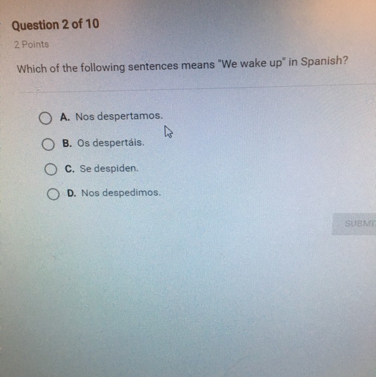 Which of the following sentence means “we wake up “ in Spanish-example-1