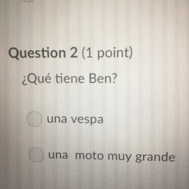 ¿que tiene ben ? > answer 1. una vespa answer 2. una moto muy grande-example-1