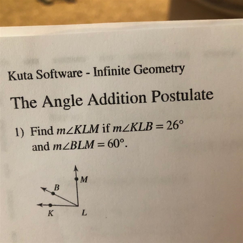 The Angle Addition Postulate 1) Find mZKLM if mZKLB = 26° and mZBLM = 60°.-example-1