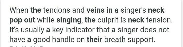 One sign of vocal strain is when your veins pop out of your neck.-example-1