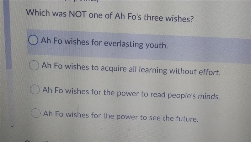 Which was NOT one of Ah Fo's three wishes? Ah Fo wishes for everlasting youth. Ah-example-1