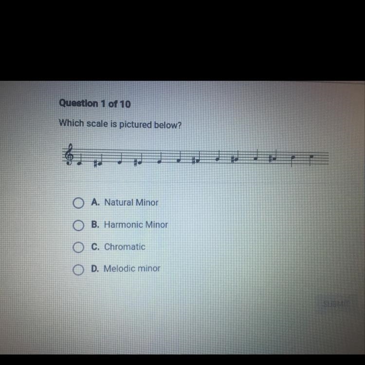 Which scale is pictured below? A. Natural Minor B. Harmonic Minor C. Chromatic O D-example-1