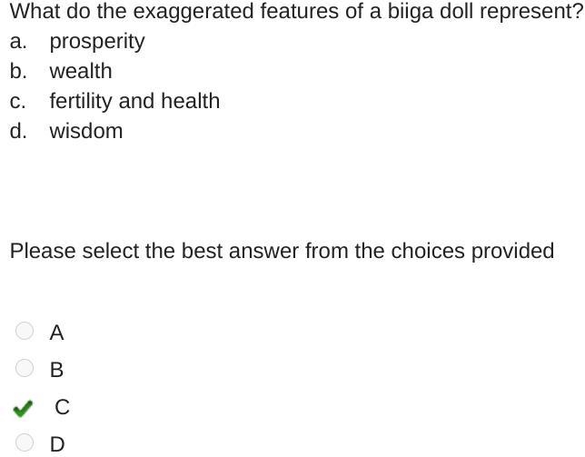 What do the exaggerated features of a biiga doll represent? a. prosperity b. wealth-example-1