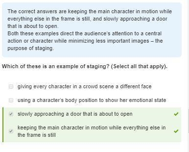 Which of these is an example of staging? (Select all that apply). giving every character-example-1