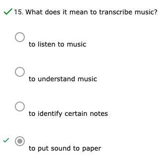 What does it mean to transcribe music? A.to listen to music B.to understand music-example-1