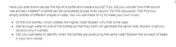 Have you ever blown across the top of a bottle and made a sound? If so, did you wonder-example-1