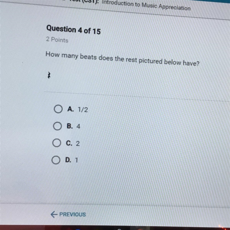 How many beats does the rest pictured below have? O A. 1/2 OB. 4 O c. 2 O D. 1-example-1