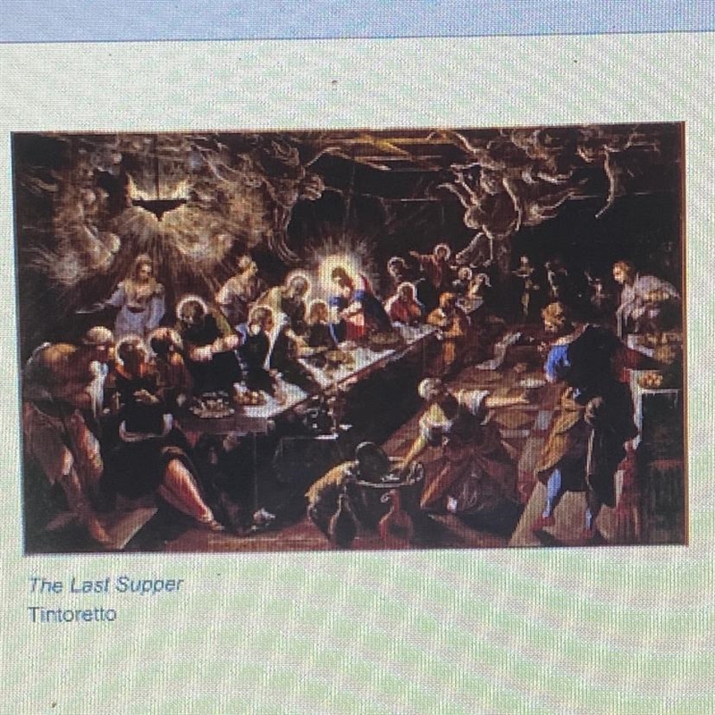 Please hurry it’s urgent Thank you How does Tintoretto's The Last Supper reflect Mannerist-example-1