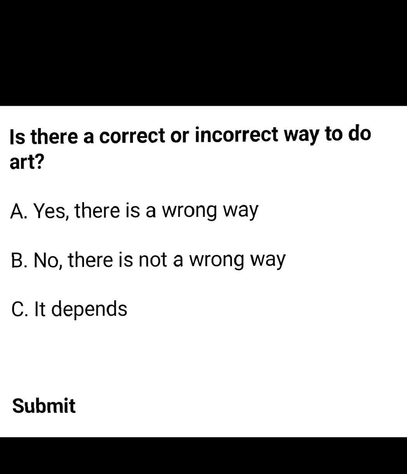 There is no right or wrong answer Is there a right or wrong way to do art? explain-example-1