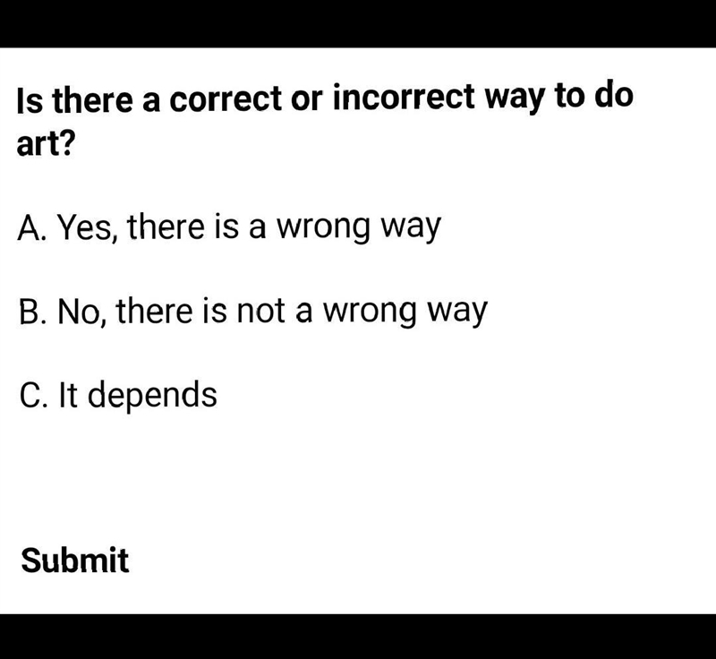 Is there a right or wrong way to do art? explain your reasoning to your answer, remember-example-1