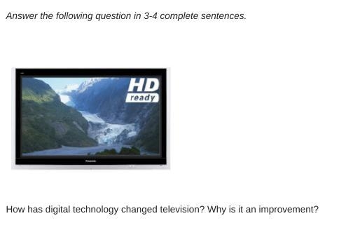 Answer the following question in 3-4 complete sentences. A plasma television. How-example-1