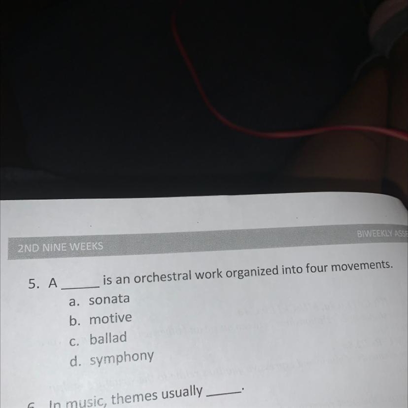 2ND NINE WEEKS BIWEEKLY ASSESSMENT 5. A is an orchestral work organized into four-example-1