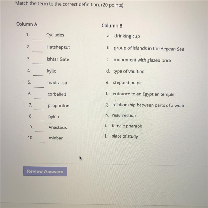 Match the term to the correct definition. (20 points) Column A 1. Cyclades 2. Hatshepsut-example-1