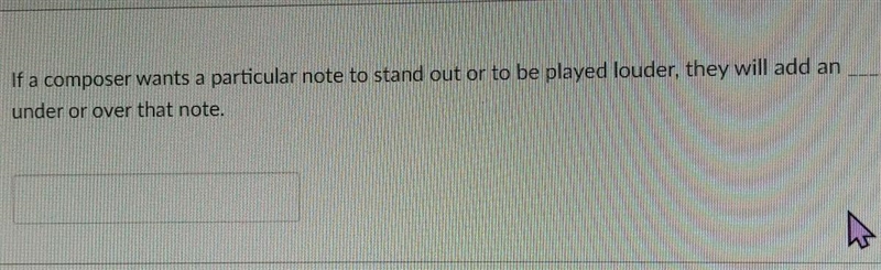 Question 10 1 pts If a composer wants a particular note to stand out on to be played-example-1