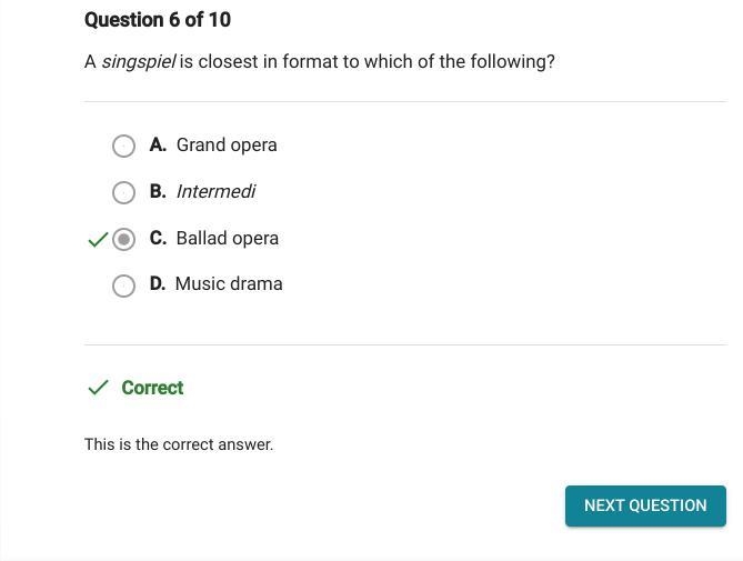 2 Points A singspiel is closest in format to which of the following? O A. Grand opera-example-1