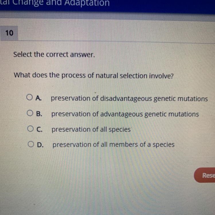 HELP!!! Select the correct answer. What does the process of natural selection involve-example-1