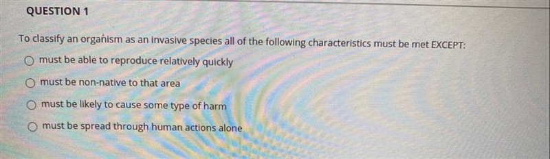 To classify an organism as an invasive species all of the following characteristics-example-1