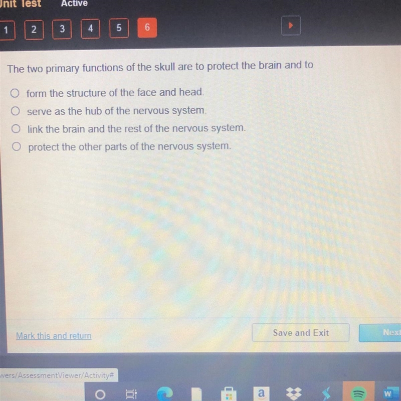 NEED HELP ASAP!! The two primary functions of the skull are to protect the brain and-example-1