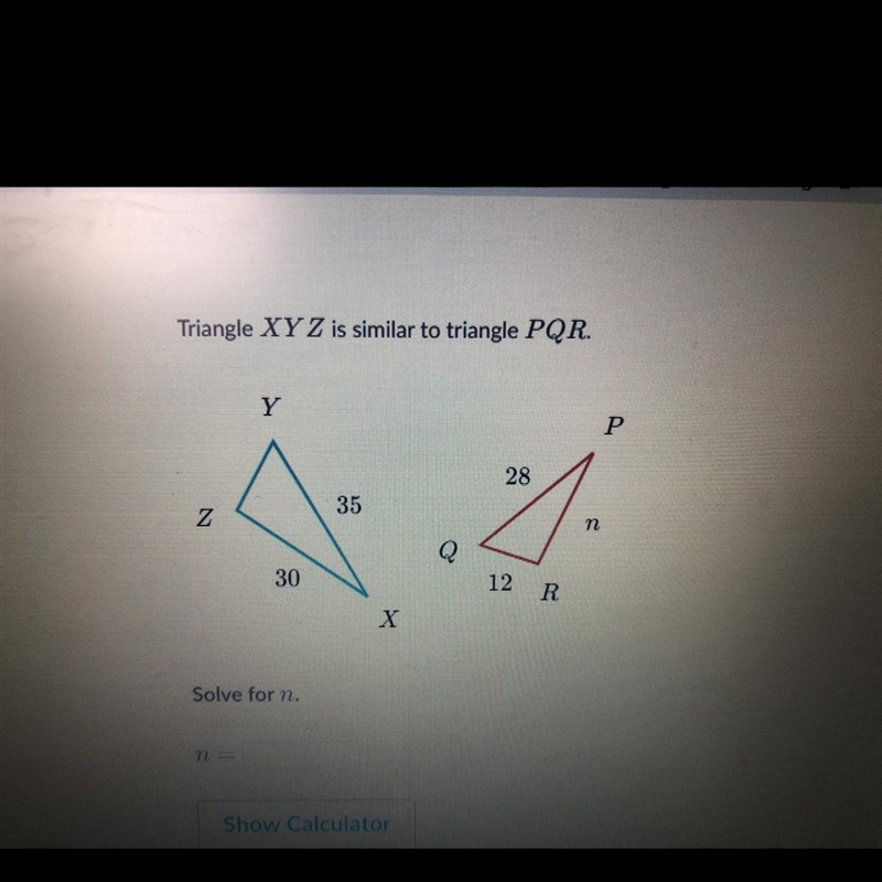 Triangle XY Z is similar to triangle PQR. Solve for n.-example-1