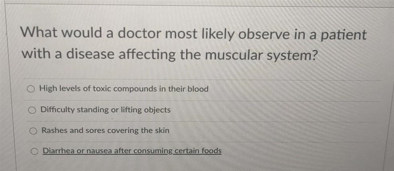 What would a doctor most likely observe in a patient with a disease affecting the-example-1