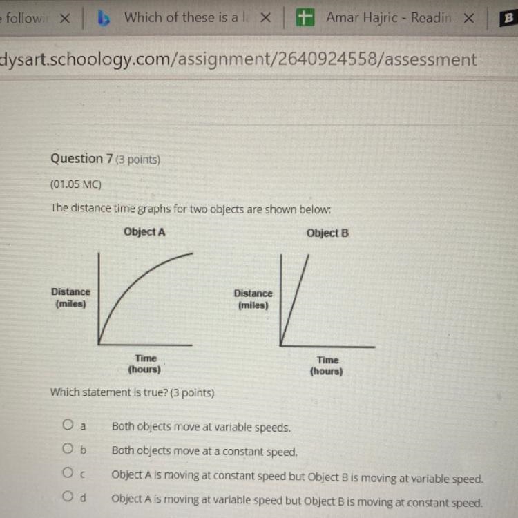 Question 7 (3 points) (01.05 MC) The distance time graphs for two objects are shown-example-1