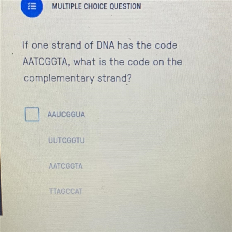 If one strand of DNA has the code AATCGGTA, what is the code on the complementary-example-1