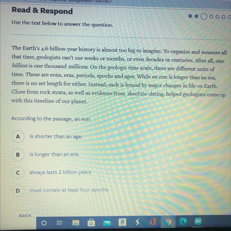 According to the passage, an eon A. Is shorter than an age. B. Is longer than a era-example-1