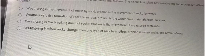 Lori is learning about two parts of the rock cycle: weathering and erosion. She needs-example-1