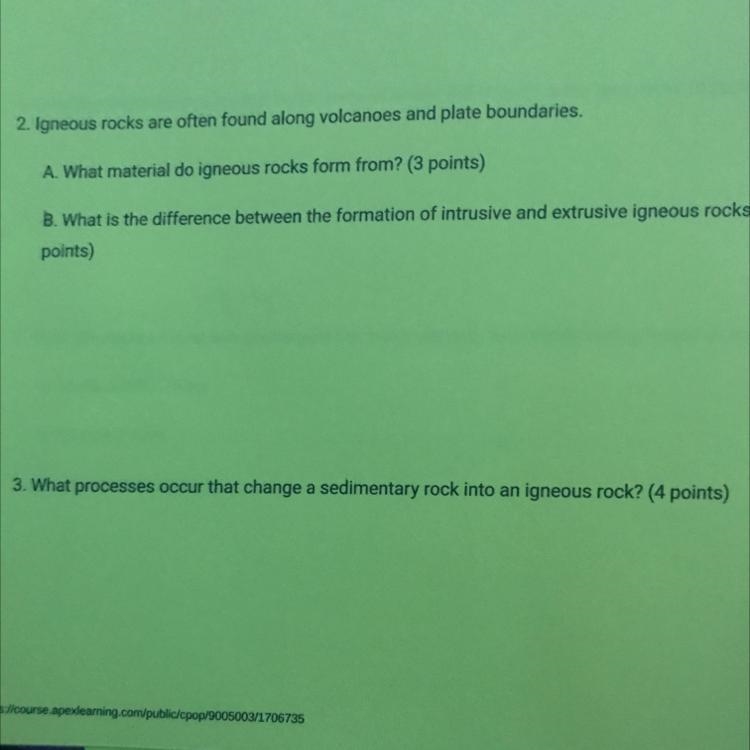 2. Igneous rocks are often found along volcanoes and plate boundaries. A. What material-example-1