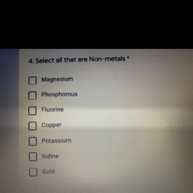 EASY!!!!4. Select all that are Non-metals Magnesium Phosphorous Fluorine Copper Potassium-example-1