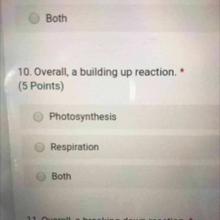 10. Overall, a building up reaction. (5 Points) Photosynthesis Respiration Both-example-1