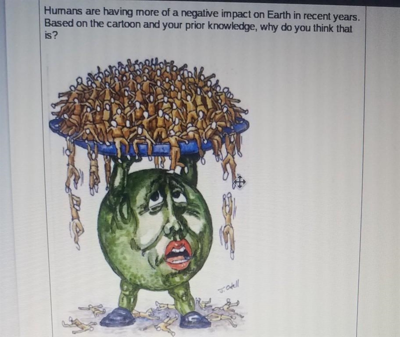 Humans are having more of a negative impact on Earth in recent years. Based on the-example-1