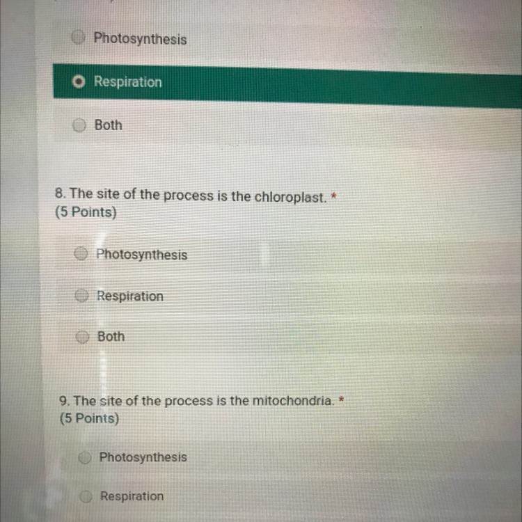 8. The site of the process is the chloroplast. * Photosynthesis Respiration Both-example-1