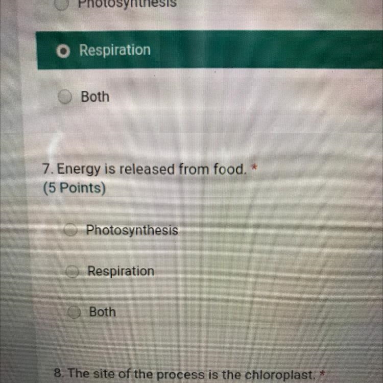 7. Energy is released from food. * (5 Points) Photosynthesis Respiration Both-example-1