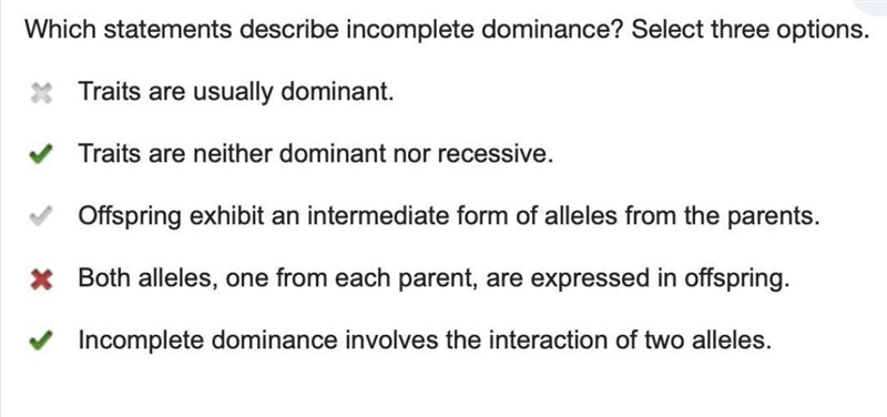 Which statements describe incomplete dominance? Select three options. A: Traits are-example-1