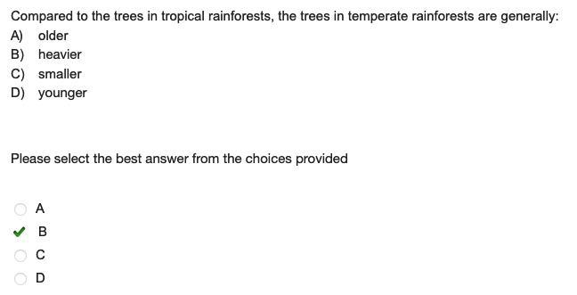 Compared to the trees in tropical rainforests, the trees in temperate rainforests-example-1